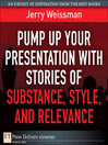 Pump Up Your Presentation with Stories of Substance, Style, and Relevance (eBook)